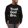 Trust God Bro - Champion Sweatshirt