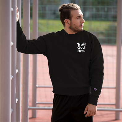 Trust God Bro (minimal) - Champion Sweatshirt