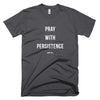 Pray with persistence - Short-Sleeve T-Shirt