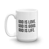 God is love, God is good, God is life - Coffee Mug