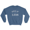 Self Less - Comfy Sweatshirt