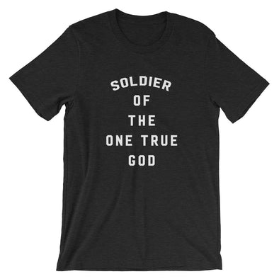 Soldier of the One True God - Short-Sleeve T-Shirt