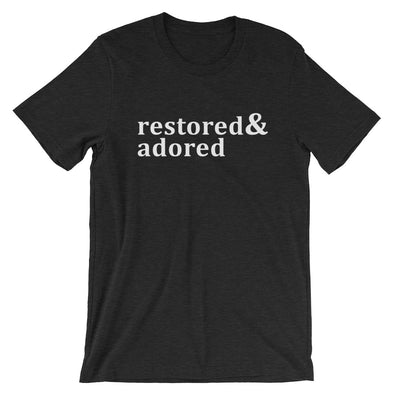 Restored & Adored - Short-Sleeve T-Shirt