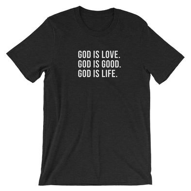 God is love, God is good, God is life - Short-Sleeve T-Shirt