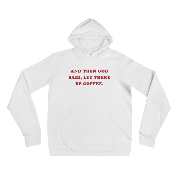 Let there be Coffee - Ultra Soft Unisex hoodie