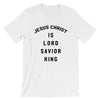 Jesus is Lord, Savior, King - Short-Sleeve T-Shirt