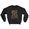 Love Like Jesus - Sweatshirt
