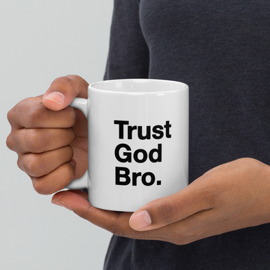 Trust God Bro - White glossy mug
